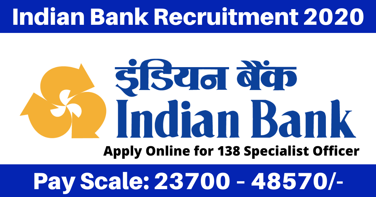 Indian Bank Recruitment 2020 Apply Online for 138 Specialist Officer posts
